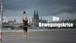 Die Bewegungskrise - Wie wir vom Sofa runterkommen