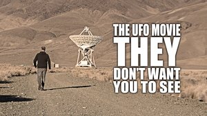 The UFO Movie THEY Don't Want You to See