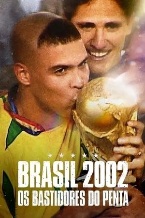 Brasil 2002: La verdadera historia