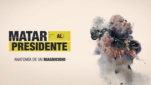 Matar al presidente