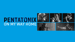 Pentatonix: On My Way Home