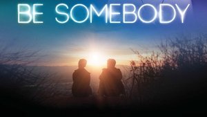 Be Somebody