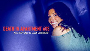 Death in Apartment 603: What Happened to Ellen Greenberg?