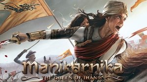Manikarnika: The Queen of Jhansi