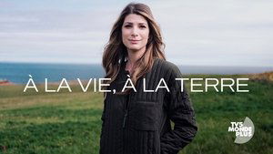 À la vie, à la terre