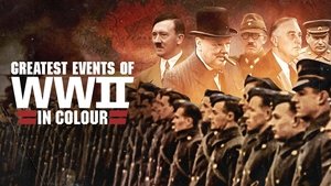 Greatest Events of World War II in Colour