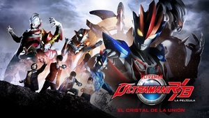 Ultraman R/B: Select! The Crystal of Bond
