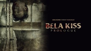 Bela Kiss: Prologue