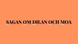 Sagan om Dilan och Moa