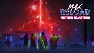 Max Reload and the Nether Blasters