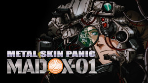Metal Skin Panic MADOX-01
