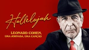 Hallelujah: Leonard Cohen, a Journey, a Song