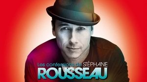 Les confessions de Stéphane Rousseau