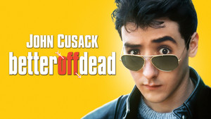 Better Off Dead...