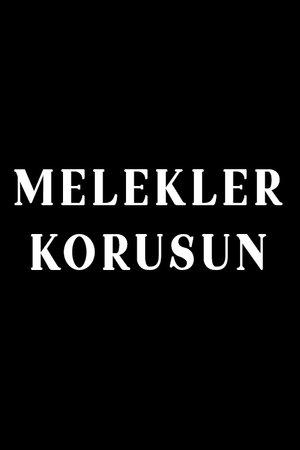 Melekler Korusun