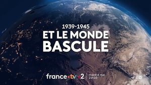 1939-1945 - Et le monde bascule