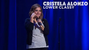 Cristela Alonzo: Lower Classy