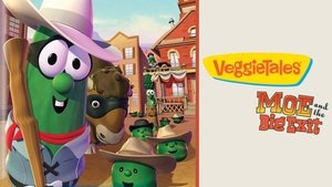 VeggieTales: Moe and the Big Exit