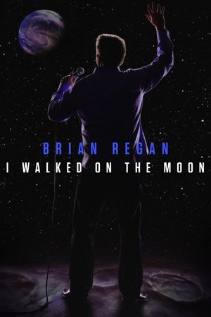 Brian Regan: I Walked on the Moon