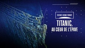 Titanic: en el corazón del naufragio