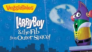 VeggieTales: LarryBoy & the Fib from Outer Space!