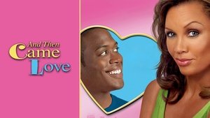 And Then Came Love
