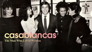 Casablancas: el hombre que amaba a las mujeres