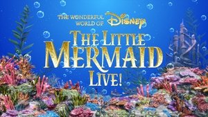 El maravilloso mundo de Disney presenta: ¡La sirenita en directo!