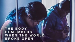 The Body Remembers When the World Broke Open