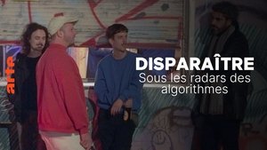 Disparaître - Sous les radars des algorithmes