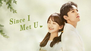 Since I Met U