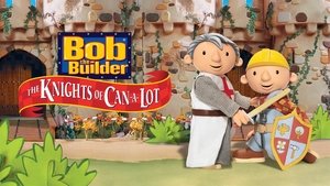 Bob the Builder: The Knights of Can-A-Lot