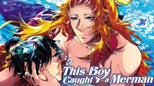この男子、人魚ひろいました。