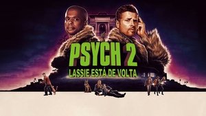 Psych 2: Lassie Regresa