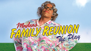 Tyler Perry's Madea's Family Reunion - The Play