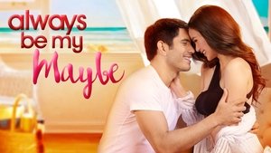 Always Be My Maybe