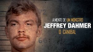 Jeffrey Dahmer: Mind of a Monster
