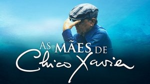 As Mães de Chico Xavier