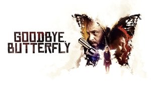 Goodbye, Butterfly