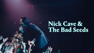 Nick Cave & The Bad Seeds: The Wild God Tour