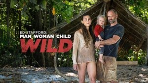 Ed Stafford: Aventura en familia