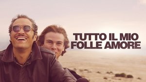 Tutto il mio folle amore