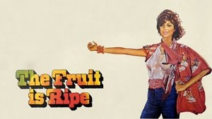 The Fruit Is Ripe