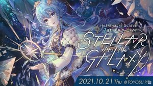Hoshimachi Suisei 1st Solo Live "STELLAR into the GALAXY"