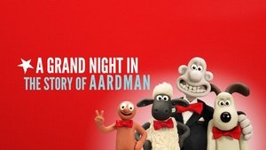A Grand Night In: The Story of Aardman