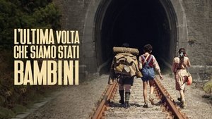 L'ultima volta che siamo stati bambini