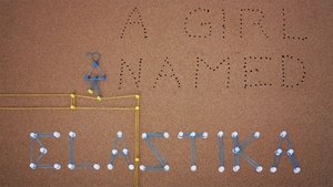 A Girl Named Elastika