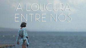 A Loucura Entre Nós