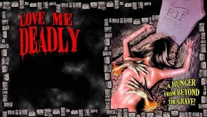 Love Me Deadly