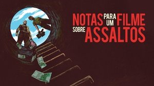 Notes for a Heist Film